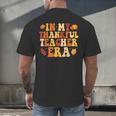 In My Thankful Teacher Era Autumn Thanksgiving Fall Season Men's Back Print T-Shirt, gift for family, gift for coworker In My Thankful Teacher Era Autumn Thanksgiving Fall Season Men's Back Print T-Shirt, gift for family, gift for coworker