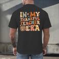 In My Thankful Teacher Era Cute Groovy Thanksgiving Teacher Men's Back Print T-Shirt, gift for family, gift for coworker In My Thankful Teacher Era Cute Groovy Thanksgiving Teacher Men's Back Print T-Shirt, gift for family, gift for coworker