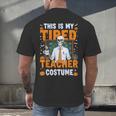 This Is My Tired Teacher Costume Halloween Costumes Men's Back Print T-Shirt, gift for family, gift for coworker This Is My Tired Teacher Costume Halloween Costumes Men's Back Print T-Shirt, gift for family, gift for coworker