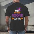 Tired Teacher Costume For Halloween Teachers Men's Back Print T-Shirt, gift for family, gift for coworker