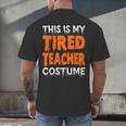 This Is My Tired Teacher Costume Quick Easy Lazy Halloween For Men Women Men's Back Print T-Shirt, gift for family, gift for coworker This Is My Tired Teacher Costume Quick Easy Lazy Halloween For Men Women Men's Back Print T-Shirt, gift for family, gift for coworker