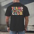 Tired Teachers Club Groovy Teachers Back To School Tee Men's Back Print T-Shirt, gift for family, gift for coworker Tired Teachers Club Groovy Teachers Back To School Tee Men's Back Print T-Shirt, gift for family, gift for coworker