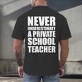 Never Underestimate A Private School Teacher Back To School Men's Back Print T-Shirt, gift for family, gift for coworker