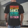 Vintage Dinosaurs Didn't Learn Dance Dance Teacher Men's Back Print T-Shirt, gift for family, gift for coworker Vintage Dinosaurs Didn't Learn Dance Dance Teacher Men's Back Print T-Shirt, gift for family, gift for coworker
