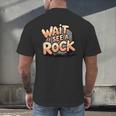 Wait I See A Rock Geology Teacher Men's Back Print T-Shirt, gift for family, gift for coworker