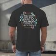 When A Flower Doesn't Bloom Special Education Teacher Men Women Men's Back Print T-Shirt, gift for family, gift for coworker