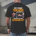 Why Science Teachers Should Not Be Given Playground Duty For Men Women Men's Back Print T-Shirt, gift for family, gift for coworker Why Science Teachers Should Not Be Given Playground Duty For Men Women Men's Back Print T-Shirt, gift for family, gift for coworker