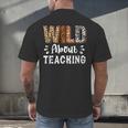 Wild About Teaching Teacher Lover Animals Leopard Zebra Men's Back Print T-Shirt, gift for family, gift for coworker