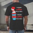I Will Drink Coffee Here Or There Teacher Teaching Men's Back Print T-Shirt, gift for family, gift for coworker I Will Drink Coffee Here Or There Teacher Teaching Men's Back Print T-Shirt, gift for family, gift for coworker