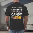 Will Trade Students For Candy Teacher Cute Halloween Men's Back Print T-Shirt, gift for family, gift for coworker Will Trade Students For Candy Teacher Cute Halloween Men's Back Print T-Shirt, gift for family, gift for coworker