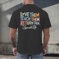 Women Teach Them Love Them Return Them Specials Teacher Life Men's Back Print T-Shirt, gift for family, gift for coworker Women Teach Them Love Them Return Them Specials Teacher Life Men's Back Print T-Shirt, gift for family, gift for coworker
