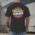 Wonder Teacher Super Woman Power Superhero Back To School Men's Back Print T-Shirt, gift for family, gift for coworker