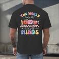 The World Needs All Kinds Of Minds Special Education Teacher Men's Back Print T-Shirt, gift for family, gift for coworker