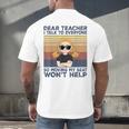 Dear Teacher I Talk To Everyone So Moving My Seat Won’t Help Men's Back Print T-Shirt, gift for family, gift for coworker Dear Teacher I Talk To Everyone So Moving My Seat Won’t Help Men's Back Print T-Shirt, gift for family, gift for coworker