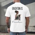 Education Is Freedom Teacher Books Black History Month Men's Back Print T-Shirt, gift for family, gift for coworker Education Is Freedom Teacher Books Black History Month Men's Back Print T-Shirt, gift for family, gift for coworker