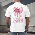 I'm Literally Just a Teacher Pencil Coquette Bow School Men's Back Print T-Shirt, gift for family, gift for coworker