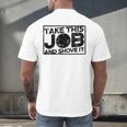 Take This Job And Shove It Teacher And Technician Work For Men Women Men's Back Print T-Shirt, gift for family, gift for coworker Take This Job And Shove It Teacher And Technician Work For Men Women Men's Back Print T-Shirt, gift for family, gift for coworker