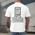Math Teacher Costume Tshirt Halloween High School Calculator Men's Back Print T-Shirt, gift for family, gift for coworker Math Teacher Costume Tshirt Halloween High School Calculator Men's Back Print T-Shirt, gift for family, gift for coworker
