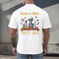 Science Is Magic Halloween Skeleton Students Teacher Men's Back Print T-Shirt, gift for family, gift for coworker Science Is Magic Halloween Skeleton Students Teacher Men's Back Print T-Shirt, gift for family, gift for coworker