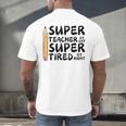 Super Teacher By Day Super Tired By Night Back To School Men's Back Print T-Shirt, gift for family, gift for coworker Super Teacher By Day Super Tired By Night Back To School Men's Back Print T-Shirt, gift for family, gift for coworker