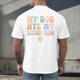 Teacher My Dog Ate My Lesson Plan Teacher Lesson Plan Men's Back Print T-Shirt, gift for family, gift for coworker