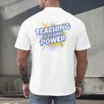 TEACHING IS MY SUPER POWER Teacher Appreciation Men's Back Print T-Shirt, gift for family, gift for coworker TEACHING IS MY SUPER POWER Teacher Appreciation Men's Back Print T-Shirt, gift for family, gift for coworker