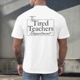 The Tired Teachers Department Teacher Appreciation Day Men's Back Print T-Shirt, gift for family, gift for coworker The Tired Teachers Department Teacher Appreciation Day Men's Back Print T-Shirt, gift for family, gift for coworker