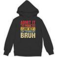 Admit It You Low Key Love Technology Bruh Teacher Kid Unisex Hoodie, trending gift Admit It You Low Key Love Technology Bruh Teacher Kid Unisex Hoodie, trending gift