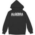 Algebra Quote For Math Lover Teacher Love Algebra Men Women Kids Unisex Hoodie, trending gift Algebra Quote For Math Lover Teacher Love Algebra Men Women Kids Unisex Hoodie, trending gift