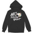 Art Is My Favorite Sport Artist Art Lover Teacher Unisex Hoodie, trending gift