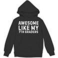 Awesome Like My 7th Grader Seventh Grade Teacher Unisex Hoodie, trending gift