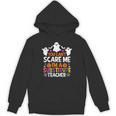 You Can't Scare Me I'm A Substitute Teacher Shirt Halloween Unisex Hoodie, trending gift You Can't Scare Me I'm A Substitute Teacher Shirt Halloween Unisex Hoodie, trending gift