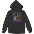 You Can't Scare Me I'm A Teacher For Men Women Unisex Hoodie, trending gift