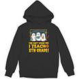 You Can't Scare Me I Teach 5th Grade Teacher Halloween Unisex Hoodie, trending gift You Can't Scare Me I Teach 5th Grade Teacher Halloween Unisex Hoodie, trending gift