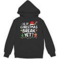 Is It Christmas Break Yet Xmas Holiday Teacher Women Unisex Hoodie, trending gift Is It Christmas Break Yet Xmas Holiday Teacher Women Unisex Hoodie, trending gift