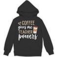 Coffee Gives Me Teacher Powers Teacher Unisex Hoodie, trending gift Coffee Gives Me Teacher Powers Teacher Unisex Hoodie, trending gift