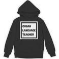 Cuban Language Teacher Unisex Hoodie, trending gift