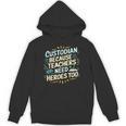 Custodian Because Teachers Need Heroes Too School Janitor Unisex Hoodie, trending gift Custodian Because Teachers Need Heroes Too School Janitor Unisex Hoodie, trending gift