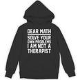 Dear Math Grow Up Solve Your Own Problems Math Teacher Unisex Hoodie, trending gift