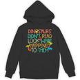 Dinosaurs Didnt Read Book Lover Boys Kids Teacher Unisex Hoodie, trending gift Dinosaurs Didnt Read Book Lover Boys Kids Teacher Unisex Hoodie, trending gift