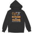 I Don't Need A Costume I'm A Daycare Teacher Halloween Women Unisex Hoodie, trending gift I Don't Need A Costume I'm A Daycare Teacher Halloween Women Unisex Hoodie, trending gift