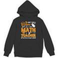 I Don't Need a Costume I'm A Math Teacher Halloween Costume Unisex Hoodie, trending gift