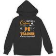 I Don't Need A Costume I'm A Pe Teacher Halloween Men Women Unisex Hoodie, Pe Teacher Gifts, trending gift I Don't Need A Costume I'm A Pe Teacher Halloween Men Women Unisex Hoodie, Pe Teacher Gifts, trending gift