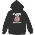 Donut Stop Reading Kawaii Teacher Preschool Kindergarten Unisex Hoodie, trending gift Donut Stop Reading Kawaii Teacher Preschool Kindergarten Unisex Hoodie, trending gift