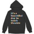 Drama Theater Theatre Teacher Beautiful Day To Teach Cute Unisex Hoodie, trending gift Drama Theater Theatre Teacher Beautiful Day To Teach Cute Unisex Hoodie, trending gift