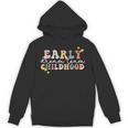 Early Childhood Dream Team Daycare Teacher Toddler Teacher Unisex Hoodie, trending gift