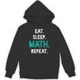 Eat Sleep Math Repeat Math Teacher Men Women Girls Kids Unisex Hoodie, trending gift