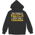 The Force Strong With This Teacher Men Women Kids Unisex Hoodie, trending gift
