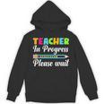 Future Teacher Cool Teacher In Progress Please Wait Unisex Hoodie, Future Teacher Gifts, trending gift Future Teacher Cool Teacher In Progress Please Wait Unisex Hoodie, Future Teacher Gifts, trending gift