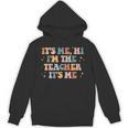 Groovy Its Me Hi Im The Teacher It’s Me Back To School Unisex Hoodie, Groovy Teacher Gifts, trending gift Groovy Its Me Hi Im The Teacher It’s Me Back To School Unisex Hoodie, Groovy Teacher Gifts, trending gift